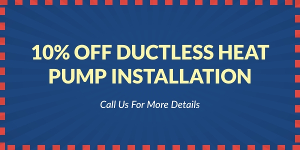 Coupon for 10% OFF DUCTLESS HEAT PUMP INSTALLATION
